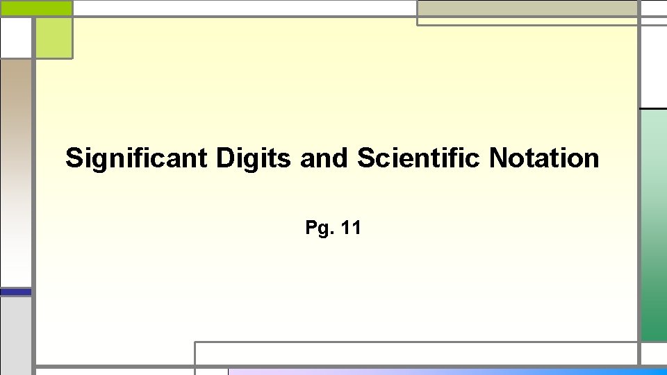 Significant Digits and Scientific Notation Pg. 11 