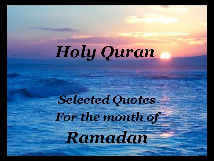 Holy Quran Selected Quotes For the month of Ramadan 