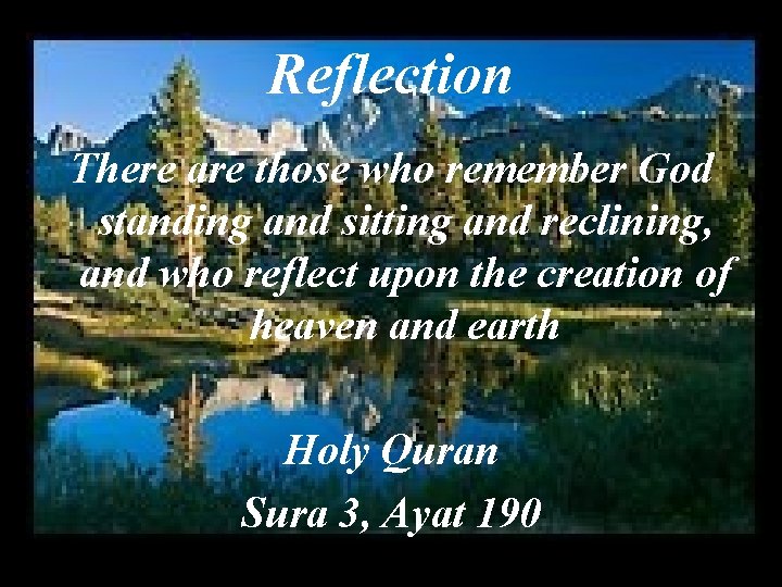 Reflection There are those who remember God standing and sitting and reclining, and who