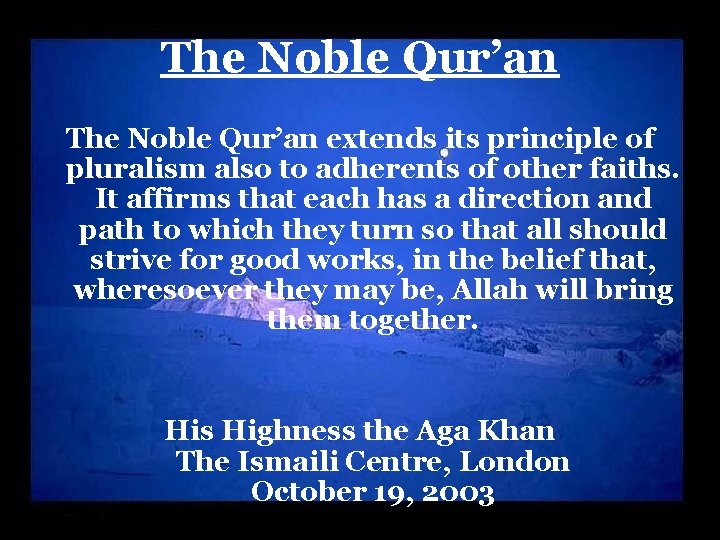 The Noble Qur’an extends its principle of pluralism also to adherents of other faiths.