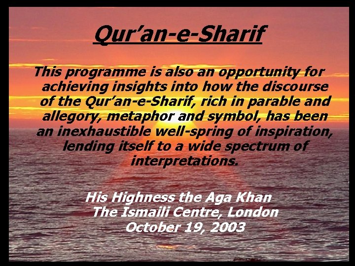 Qur’an-e-Sharif This programme is also an opportunity for achieving insights into how the discourse