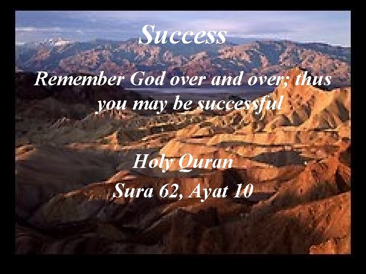 Success Remember God over and over; thus you may be successful Holy Quran Sura