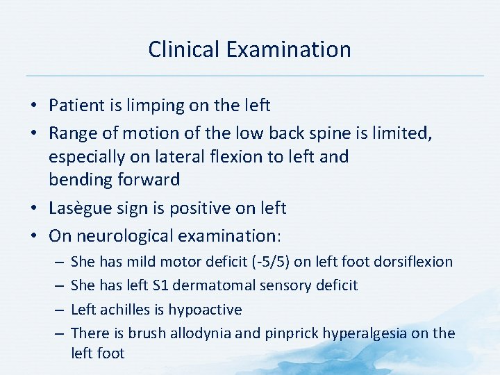 Clinical Examination • Patient is limping on the left • Range of motion of