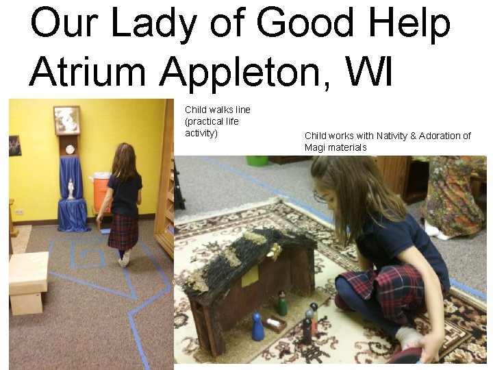 Our Lady of Good Help Atrium Appleton, WI Child walks line (practical life activity)