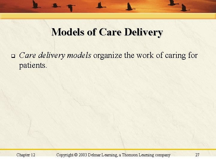 Models of Care Delivery q Care delivery models organize the work of caring for Models of Care Delivery q Care delivery models organize the work of caring for