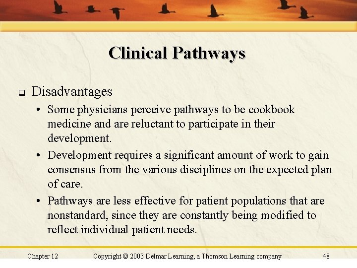Clinical Pathways q Disadvantages • Some physicians perceive pathways to be cookbook medicine and Clinical Pathways q Disadvantages • Some physicians perceive pathways to be cookbook medicine and