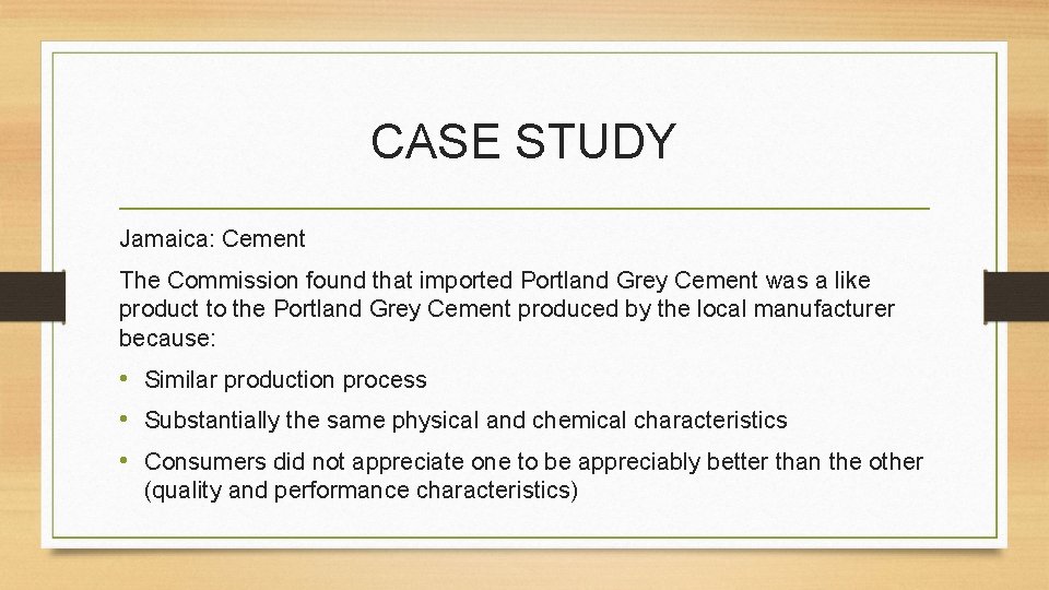 CASE STUDY Jamaica: Cement The Commission found that imported Portland Grey Cement was a