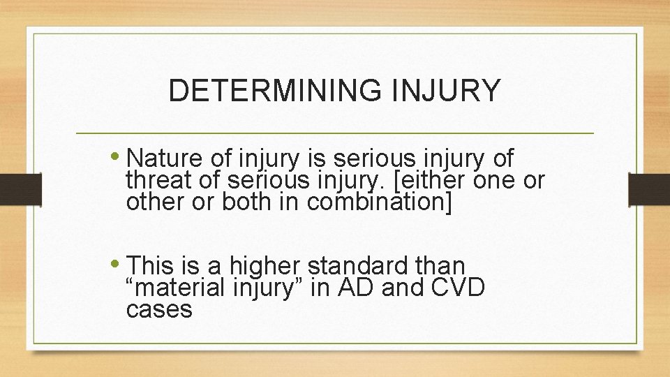 DETERMINING INJURY • Nature of injury is serious injury of threat of serious injury.