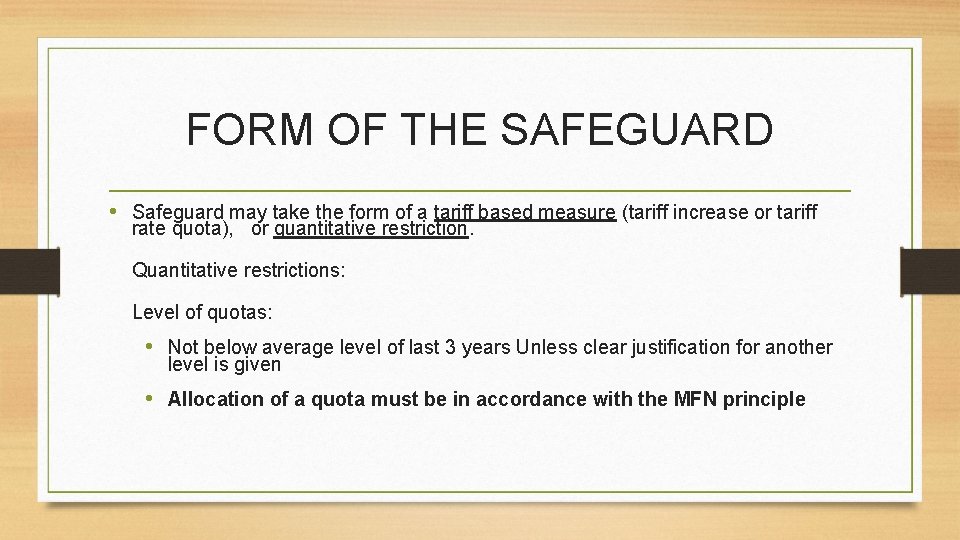 FORM OF THE SAFEGUARD • Safeguard may take the form of a tariff based