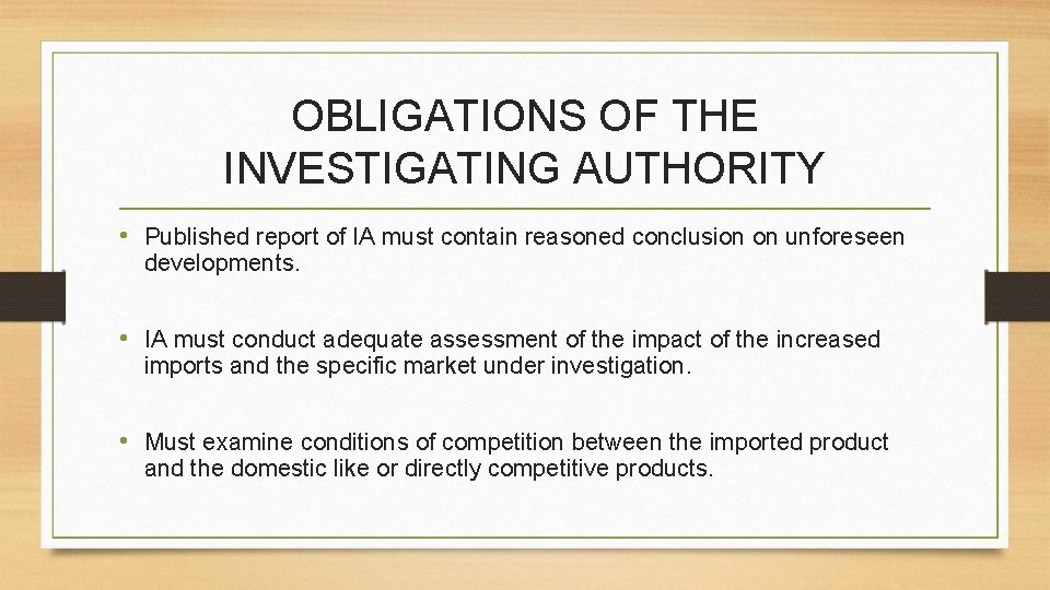 OBLIGATIONS OF THE INVESTIGATING AUTHORITY • Published report of IA must contain reasoned conclusion