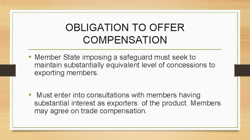 OBLIGATION TO OFFER COMPENSATION • Member State imposing a safeguard must seek to maintain