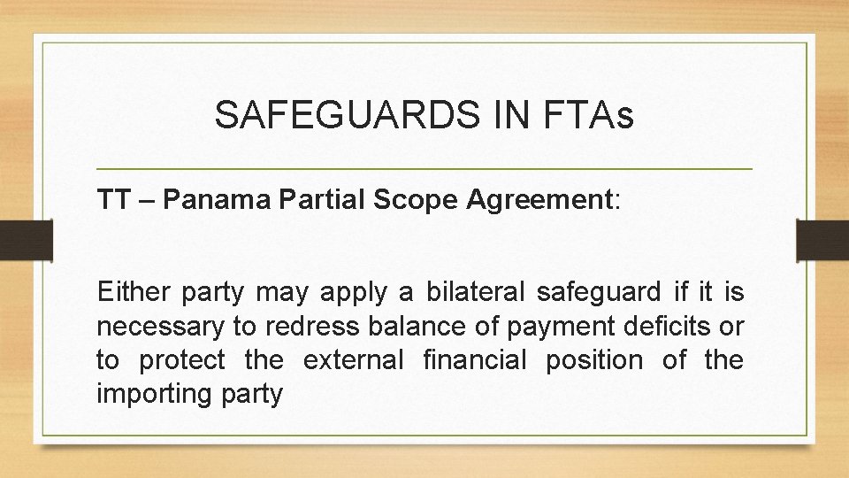 SAFEGUARDS IN FTAs TT – Panama Partial Scope Agreement: Either party may apply a