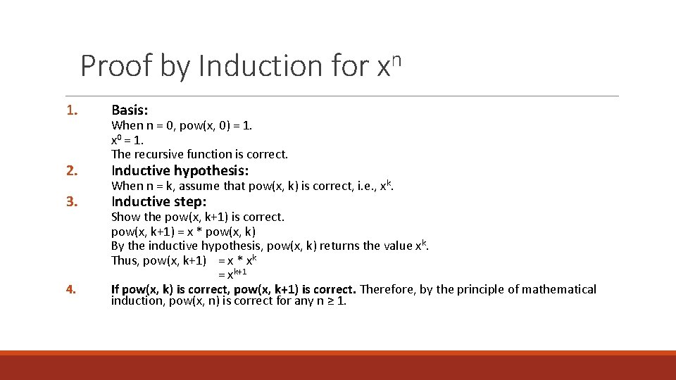 n Proof by Induction for x 1. Basis: 2. Inductive hypothesis: 3. 4. When