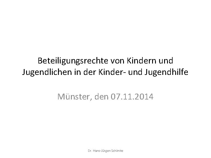 Beteiligungsrechte von Kindern und Jugendlichen in der Kinder- und Jugendhilfe Münster, den 07. 11.
