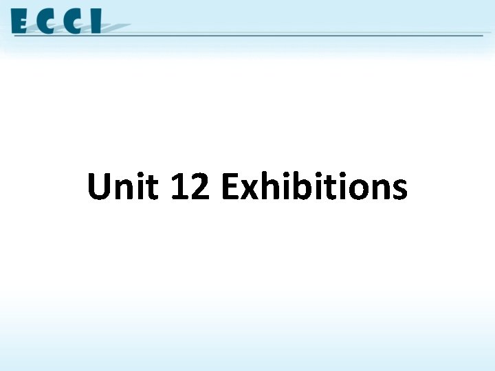 Unit 12 Exhibitions 