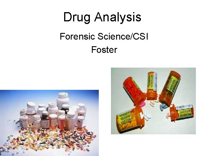 Drug Analysis Forensic Science/CSI Foster Drug Analysis Forensic Science/CSI Foster