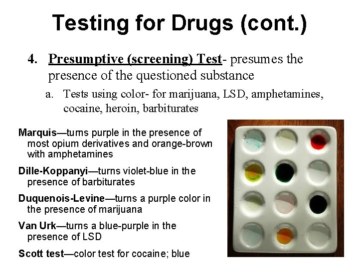 Testing for Drugs (cont. ) 4. Presumptive (screening) Test- presumes the presence of the Testing for Drugs (cont. ) 4. Presumptive (screening) Test- presumes the presence of the