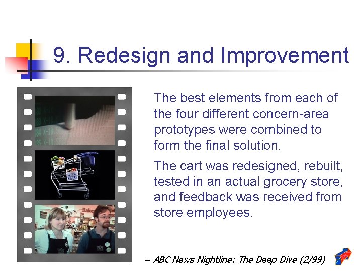 9. Redesign and Improvement The best elements from each of the four different concern-area
