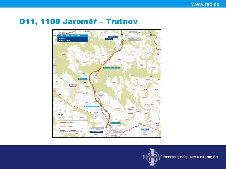 www. rsd. cz D 11, 1108 Jaroměř – Trutnov 