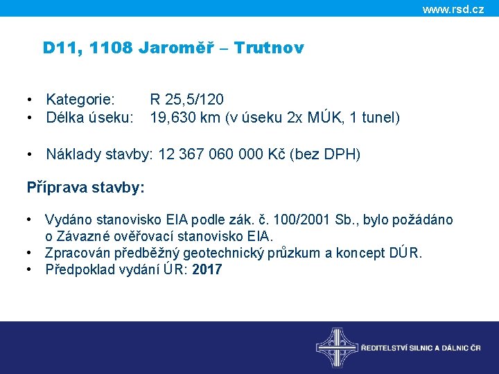 www. rsd. cz D 11, 1108 Jaroměř – Trutnov • Kategorie: R 25, 5/120