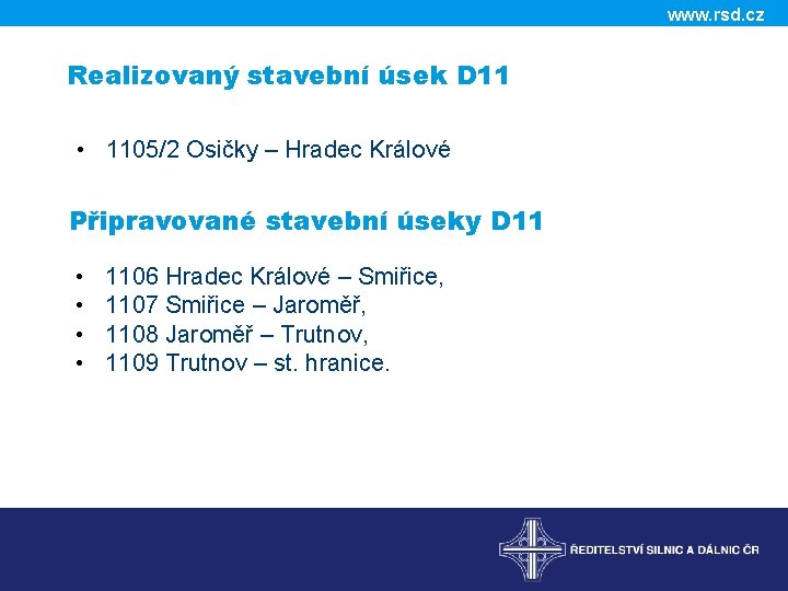 www. rsd. cz Realizovaný stavební úsek D 11 • 1105/2 Osičky – Hradec Králové