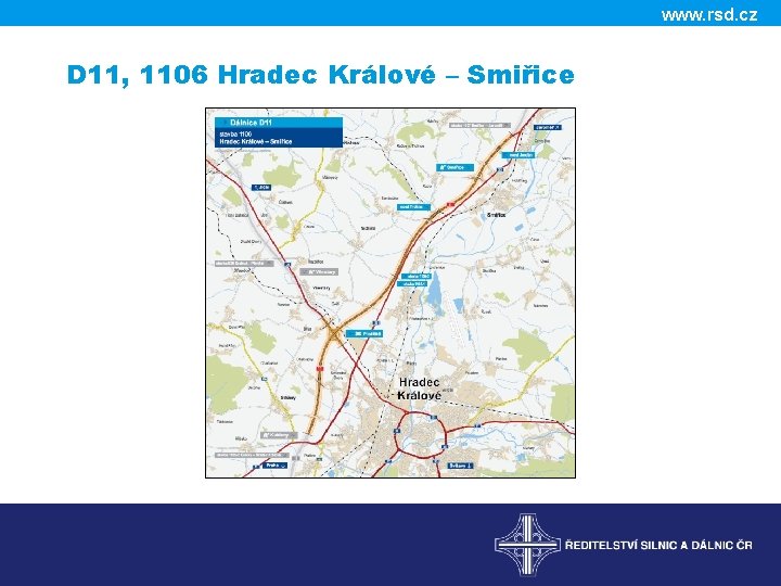 www. rsd. cz D 11, 1106 Hradec Králové – Smiřice 
