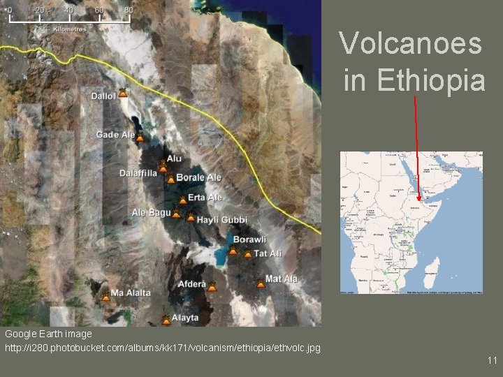 Volcanoes in Ethiopia Google Earth image http: //i 280. photobucket. com/albums/kk 171/volcanism/ethiopia/ethvolc. jpg 11