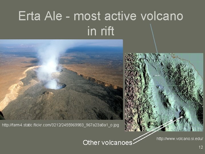 Erta Ale - most active volcano in rift http: //farm 4. static. flickr. com/3212/2455969983_967