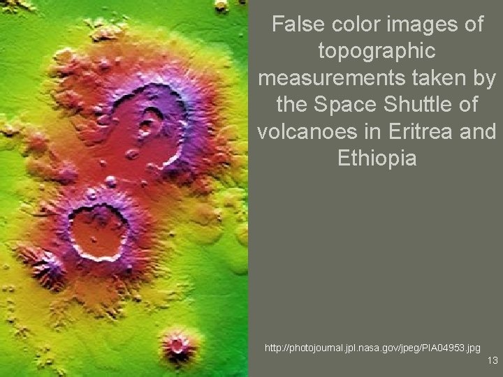 False color images of topographic measurements taken by the Space Shuttle of volcanoes in