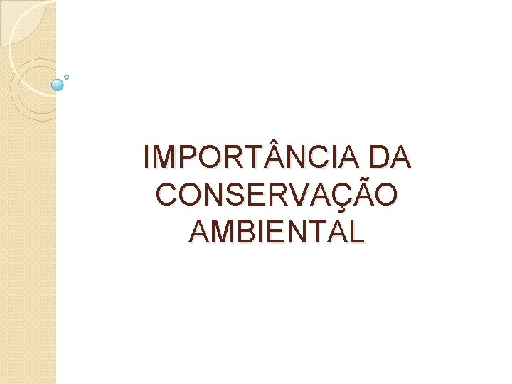 IMPORT NCIA DA CONSERVAÇÃO AMBIENTAL 