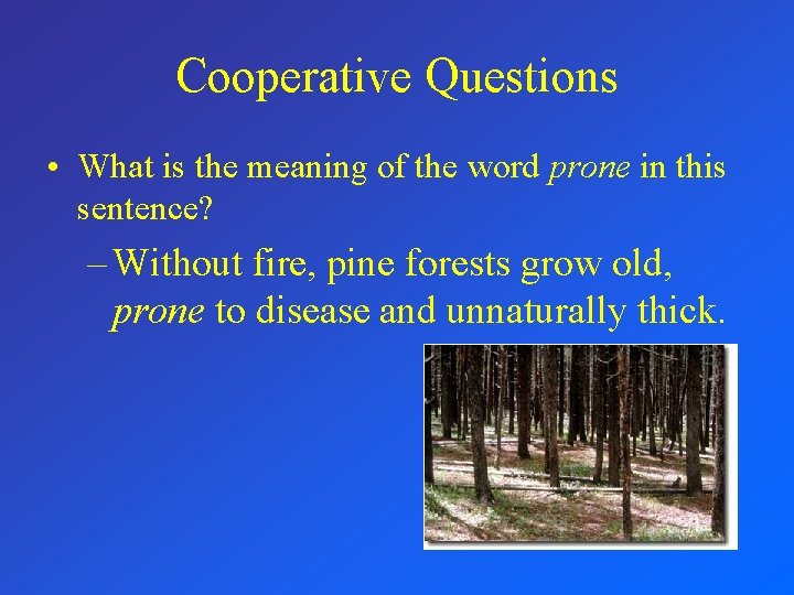 Cooperative Questions • What is the meaning of the word prone in this sentence?