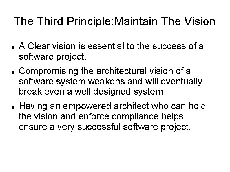 The Third Principle: Maintain The Vision A Clear vision is essential to the success