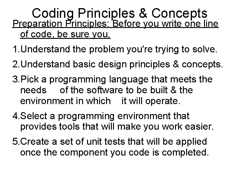 Coding Principles & Concepts Preparation Principles: Before you write one line of code, be