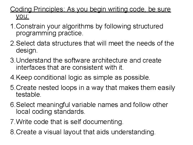 Coding Principles: As you begin writing code, be sure you: 1. Constrain your algorithms