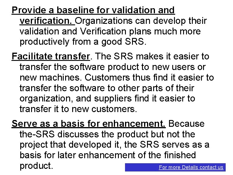 Provide a baseline for validation and verification. Organizations can develop their validation and Verification