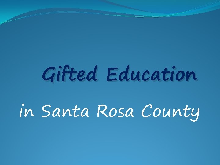 Gifted Education in Santa Rosa County 