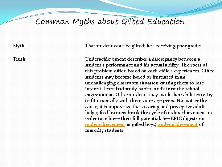 Common Myths about Gifted Education Myth: That student can’t be gifted; he’s receiving poor