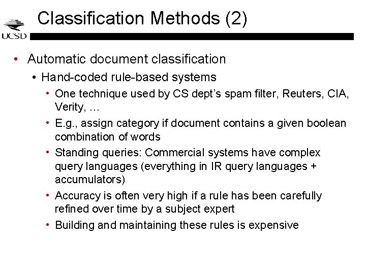 Classification Methods (2) • Automatic document classification • Hand-coded rule-based systems • One technique Classification Methods (2) • Automatic document classification • Hand-coded rule-based systems • One technique