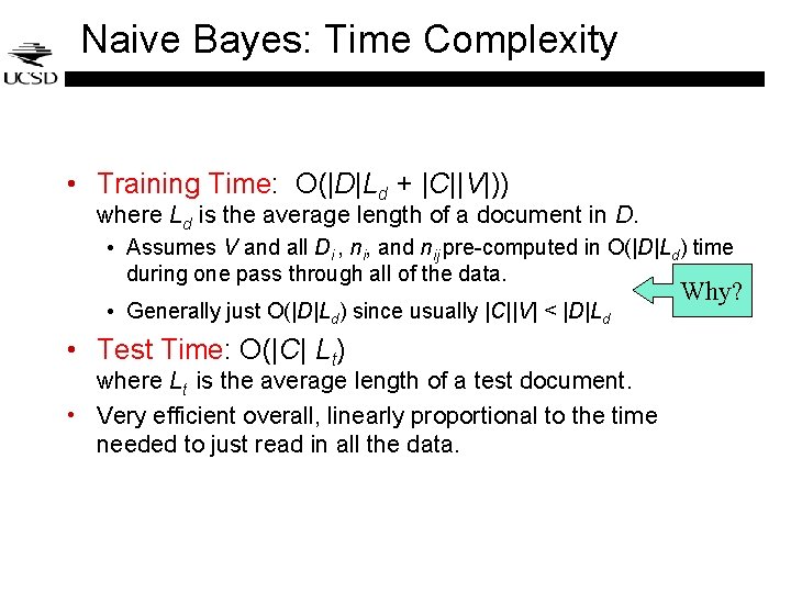 Naive Bayes: Time Complexity • Training Time: O(|D|Ld + |C||V|)) where Ld is the Naive Bayes: Time Complexity • Training Time: O(|D|Ld + |C||V|)) where Ld is the