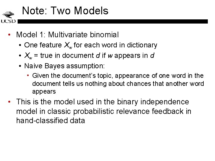 Note: Two Models • Model 1: Multivariate binomial • One feature Xw for each Note: Two Models • Model 1: Multivariate binomial • One feature Xw for each