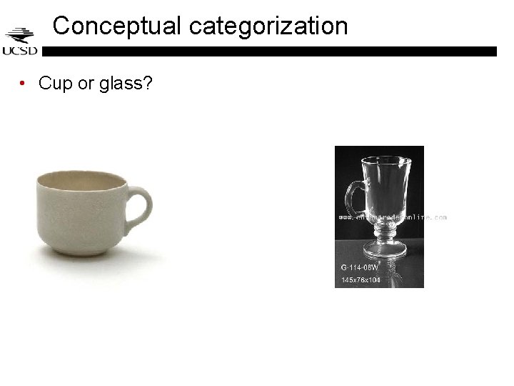 Conceptual categorization • Cup or glass? Conceptual categorization • Cup or glass?