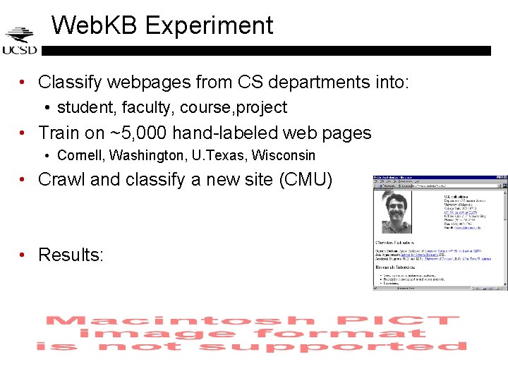 Web. KB Experiment • Classify webpages from CS departments into: • student, faculty, course, Web. KB Experiment • Classify webpages from CS departments into: • student, faculty, course,