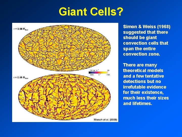 Giant Cells? Simon & Weiss (1968) suggested that there should be giant convection cells