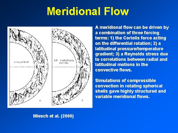 Meridional Flow A meridional flow can be driven by a combination of three forcing