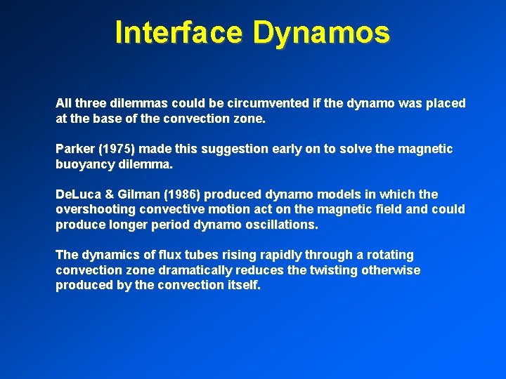 Interface Dynamos All three dilemmas could be circumvented if the dynamo was placed at