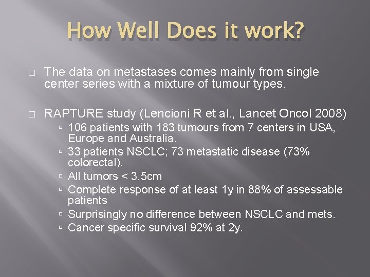 How Well Does it work? � The data on metastases comes mainly from single