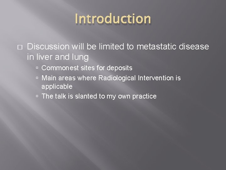 Introduction � Discussion will be limited to metastatic disease in liver and lung Commonest