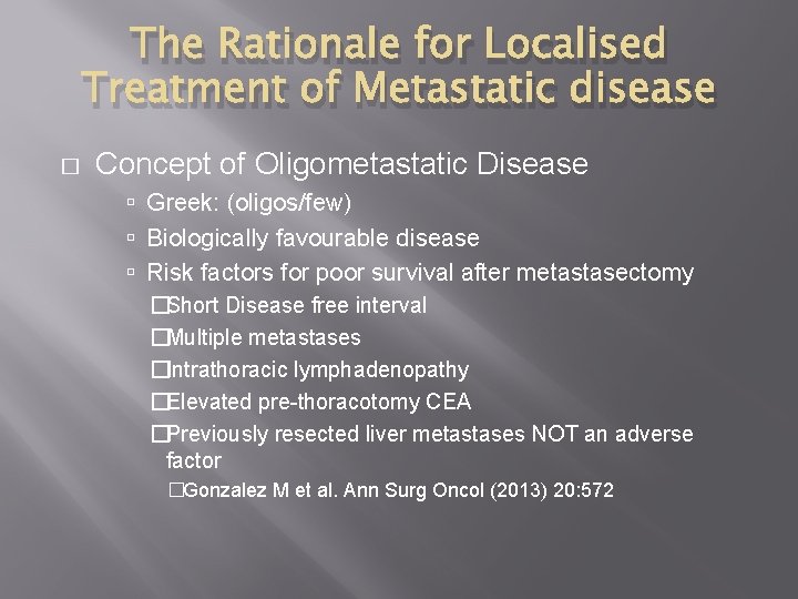 The Rationale for Localised Treatment of Metastatic disease � Concept of Oligometastatic Disease Greek: