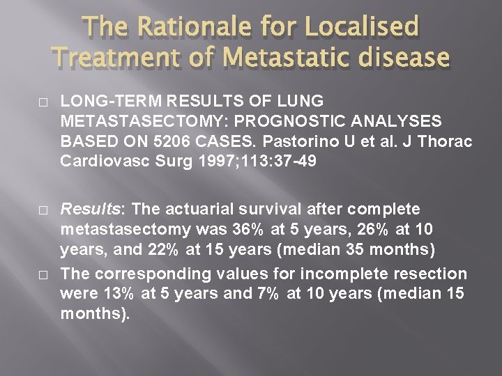 The Rationale for Localised Treatment of Metastatic disease � LONG-TERM RESULTS OF LUNG METASTASECTOMY: