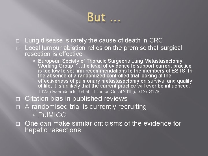 But … � � Lung disease is rarely the cause of death in CRC